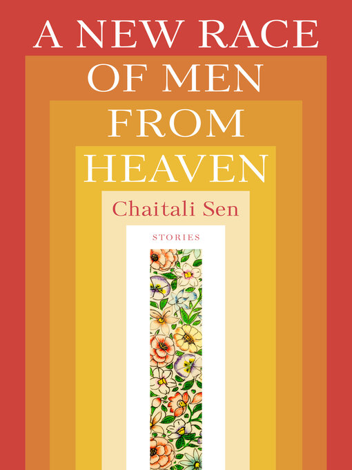 Title details for A New Race of Men from Heaven by Chaitali Sen - Available